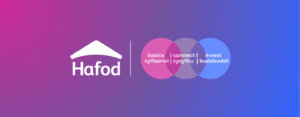 Hafod logo and our missions, get the basics right, connect with you and invest for a better future